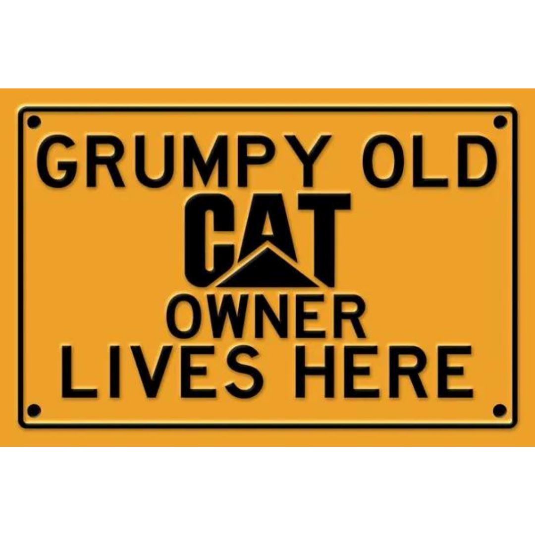 Grumpy Old Cat Owner Sign Metal Signs