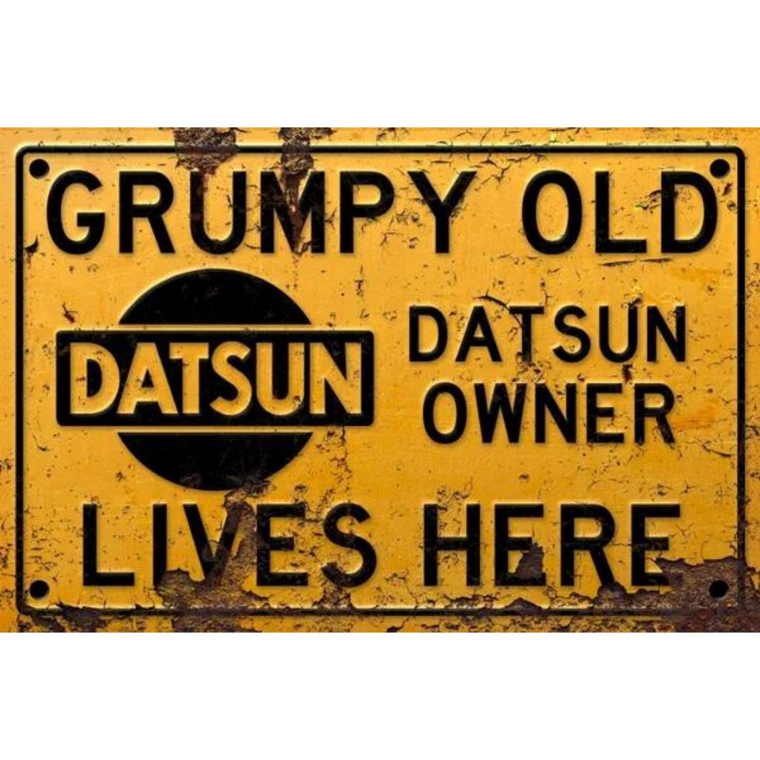 Grumpy Old Datsun Owner Sign Metal Signs Distressed