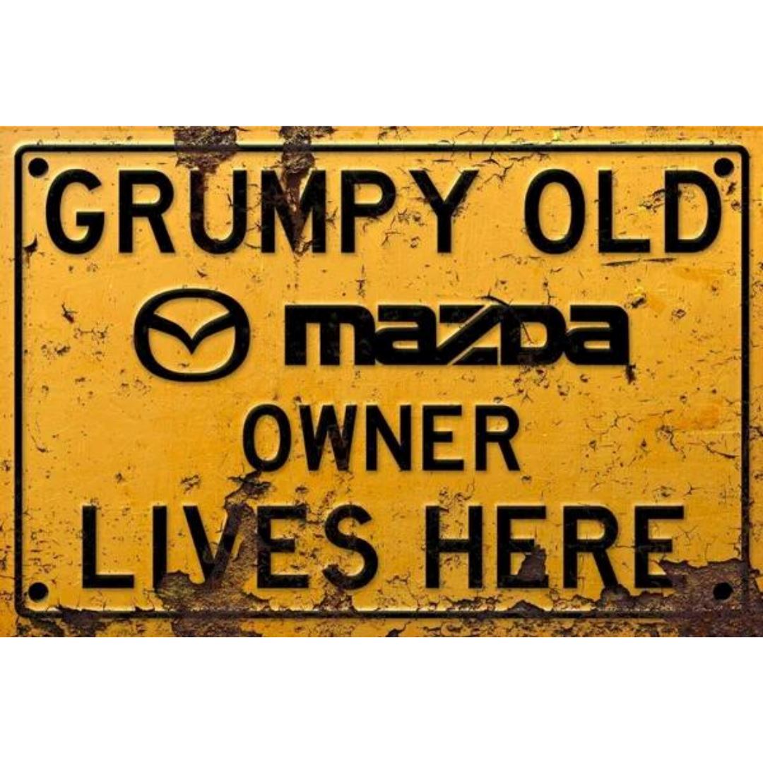 Grumpy Old Mazda Owner Sign Metal Signs Distressed