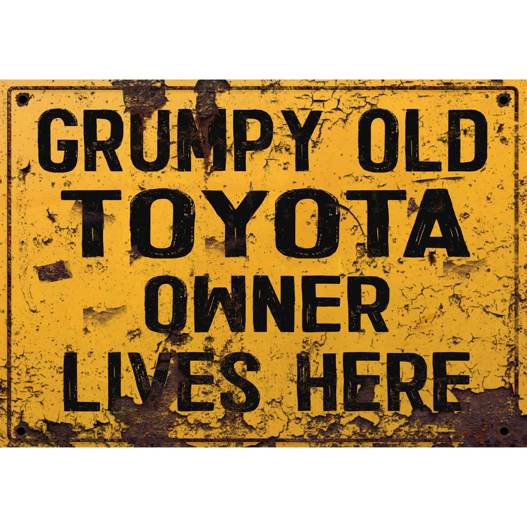 Grumpy Old Toyota Owner Sign Metal Signs Distressed
