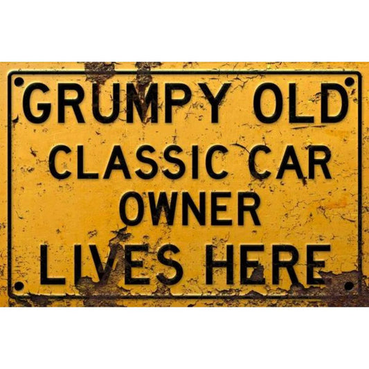 Grumpy Old Classic Car Owner Sign Metal Signs Distressed 