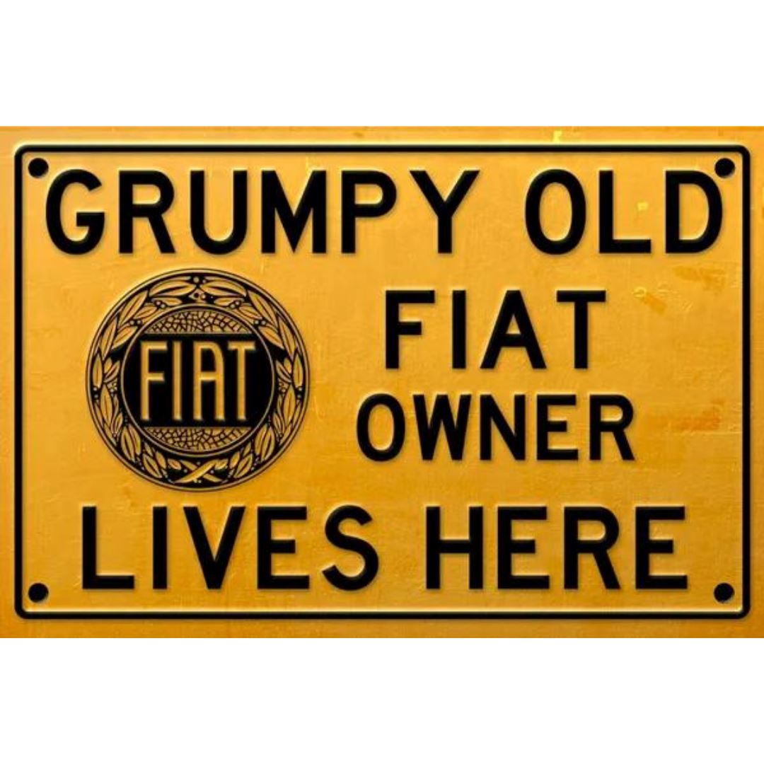 Grumpy Old Fiat Owner Sign Metal Signs 