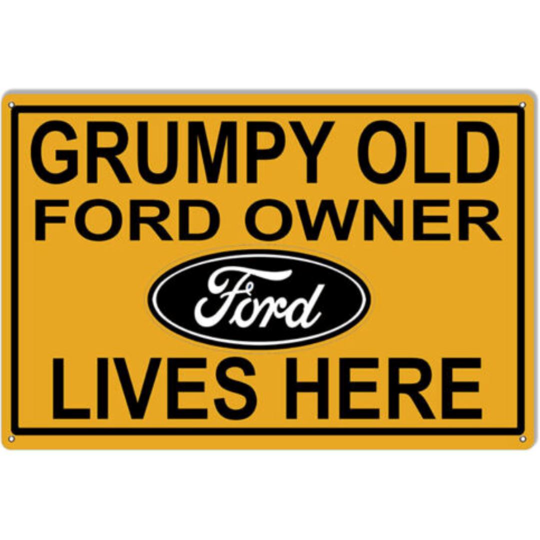 Grumpy Old Ford Owner Sign Metal Signs Non Distressed 