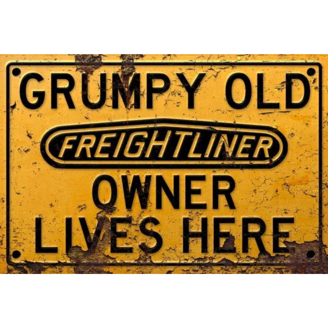 Grumpy Old Freight Liner Owner Sign Metal Signs 