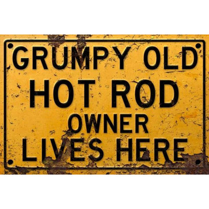 Grumpy Old Hot Rod Owner Sign Metal Signs Distressed 