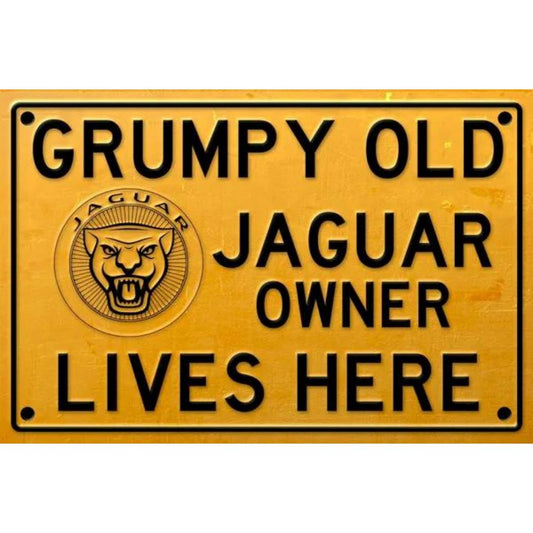 Grumpy Old Jaguar Owner Sign Metal Signs Non Distressed 