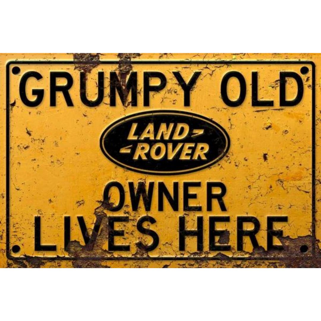 Grumpy Old Land Rover Owner Sign Metal Signs Distressed 