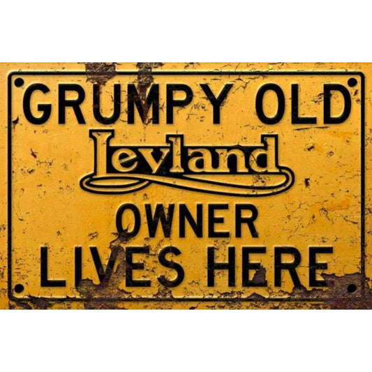 Grumpy Old Leyland Owner Sign Metal Signs Distressed 