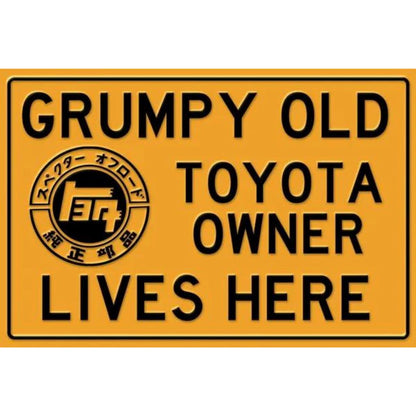 Grumpy Old Toyota Owner Sign Metal Signs Non Distressed 